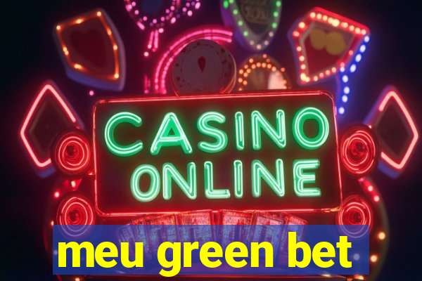 meu green bet